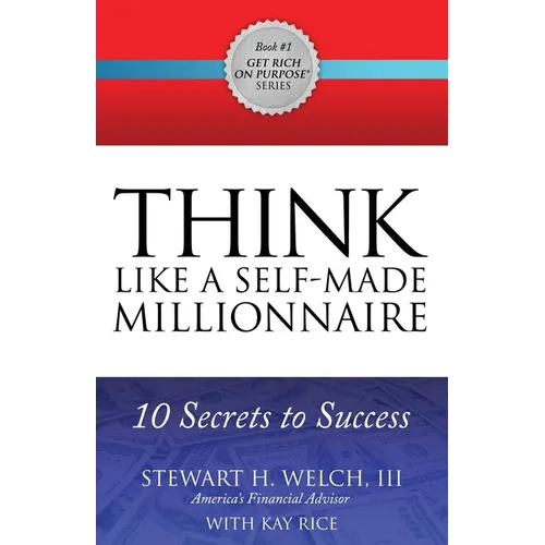 Think Like a Self-Made Millionaire: 10 Secrets to Success - Paperback