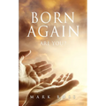 Born Again - Are You? - Paperback
