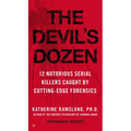 The Devil's Dozen: How Cutting-Edge Forensics Took Down 12 Notorious Serial Killers - Paperback