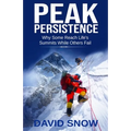 Peak Persistence: Why Some Reach Life's Summits While Others Fail - Paperback