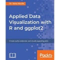 Applied Data Visualization with R and ggplot2 - Paperback