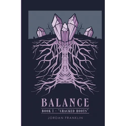 Balance Book 1: Cracked Roots - Paperback