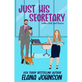Just His Secretary: A Sweet Romantic Comedy - Paperback