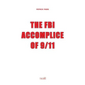 The FBI, Accomplice of 9/11 - Paperback