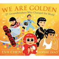 We Are Golden: 27 Groundbreakers Who Changed the World - Board Book
