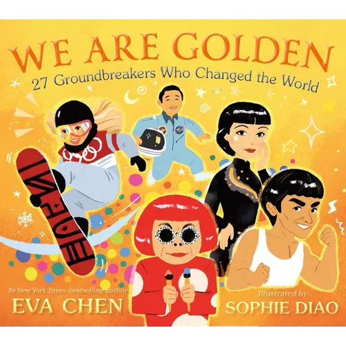 We Are Golden: 27 Groundbreakers Who Changed the World - Board Book