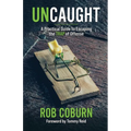 UnCaught: A Practical Guide to Escaping the Trap of Offense: A Practical Guide - Paperback