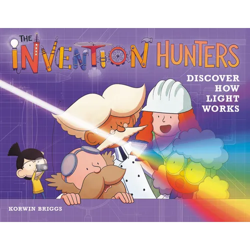 The Invention Hunters Discover How Light Works - Hardcover