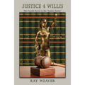 Justice 4 Willis: The Fourth in the Justice Series