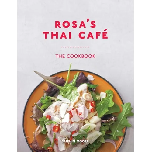 Rosa's Thai Café: The Cookbook - Hardcover
