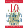 Ten Natural Remedies That Can Save Your Life - Paperback