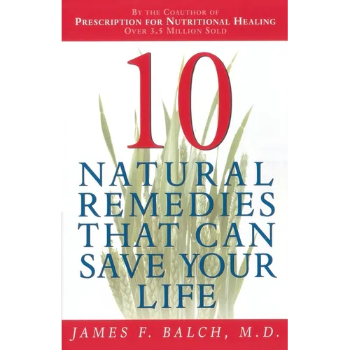 Ten Natural Remedies That Can Save Your Life - Paperback