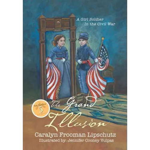 The Grand Illusion: A Girl Soldier in the Civil War