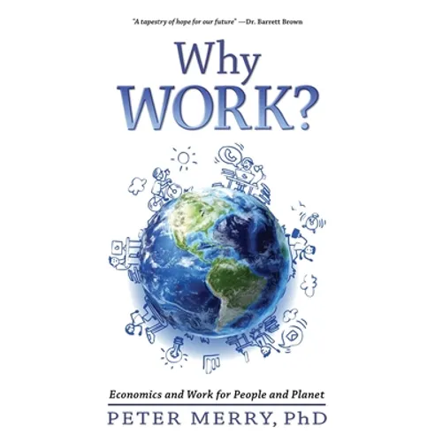 Why Work?: Economics and Work for People and Planet - Paperback