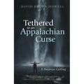 Tethered to an Appalachian Curse: A Surprise Calling - Hardcover