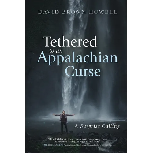 Tethered to an Appalachian Curse: A Surprise Calling - Hardcover