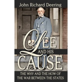 Lee and His Cause: The Why and the How of the War Between the States