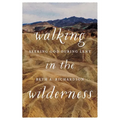Walking in the Wilderness: Seeking God During Lent - Paperback