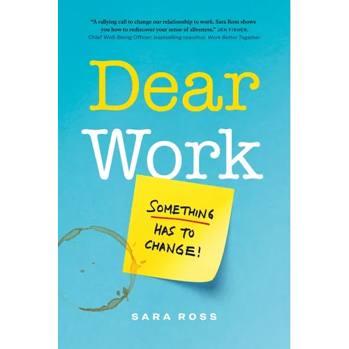 Dear Work: Something Has to Change - Paperback
