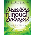 Breaking Through Betrayal: and Recovering the Peace Within, 2nd Edition - Paperback
