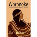 Woronoke: A Native American Woman's Journey - Paperback