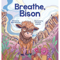 Breathe, Bison - Hardcover