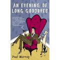 An Evening of Long Goodbyes - Paperback