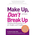Make Up, Don't Break Up: Finding and Keeping Love for Singles and Couples - Paperback