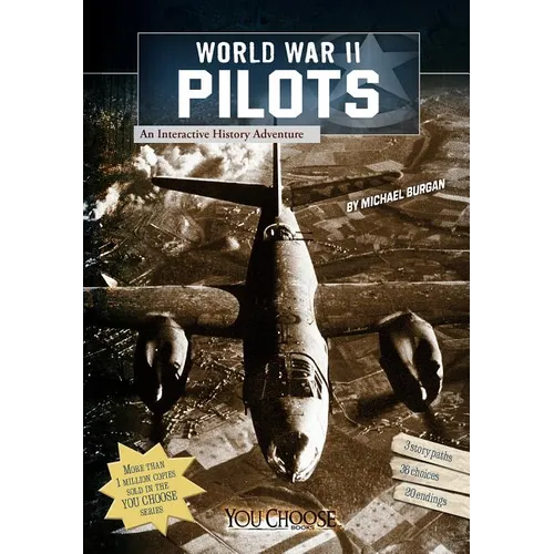 World War II Pilots: An Interactive History Adventure - Paperback