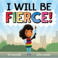I Will Be Fierce - Hardcover