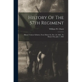 History Of The 57th Regiment: Illinois Voluteer Infantry, From Muster In, Dec. 26, 1861, To Muster Out, July 7, 1865