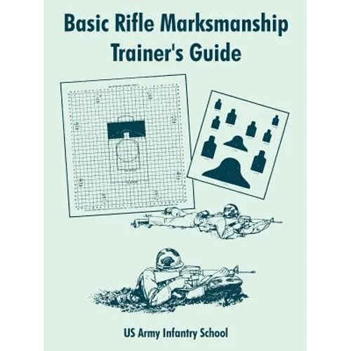 Basic Rifle Marksmanship Trainer's Guide