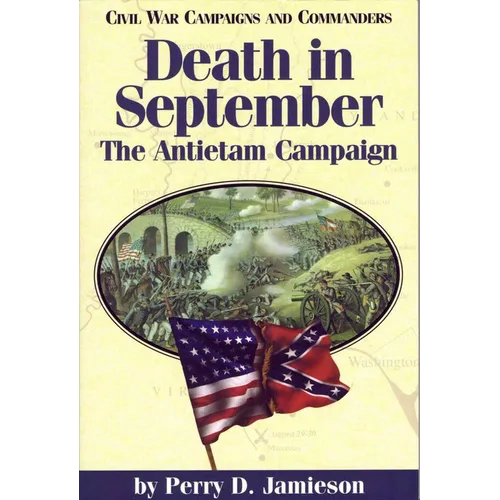 Death in September: The Antietam Campaign Volume 4