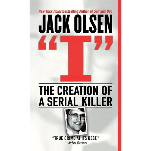 I: The Creation of a Serial Killer - Paperback