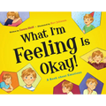 What I'm Feeling Is Okay!: A Book about Emotions - Hardcover