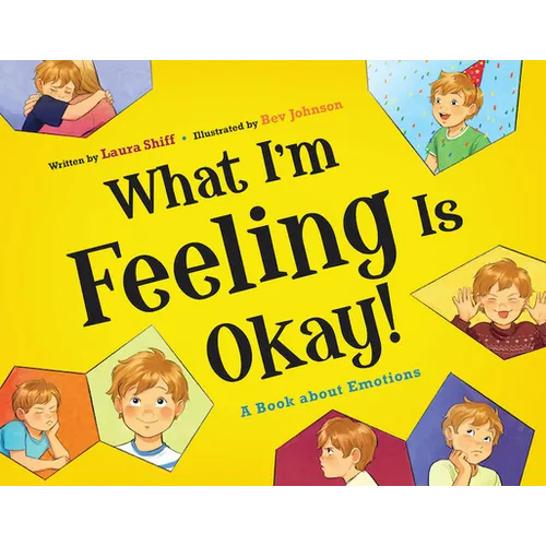 What I'm Feeling Is Okay!: A Book about Emotions - Hardcover