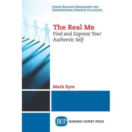 The Real Me: Find and Express Your Authentic Self - Paperback