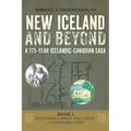 Icelanders Arrive and Strive - A Manitoba Story - Hardcover