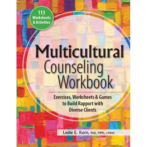 Multicultural Counseling Workbook: Exercises, Worksheets & Games to Build Rapport with Diverse Clients - Paperback