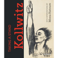 Taking a Stand. Kollwitz: With Interventions by Mona Hatoum - Hardcover