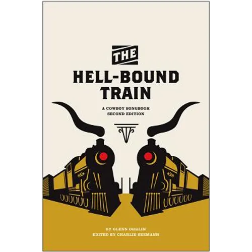 The Hell-Bound Train: A Cowboy Songbook, Second Edition