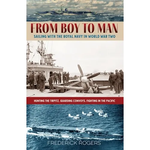 From Boy to Man: Sailing with the Royal Navy in World War Two