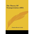 The Theory Of Transportation (1893) - Paperback