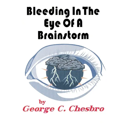 Bleeding In The Eye Of A Brainstorm - Paperback