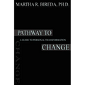 Pathway to Change: A Guide to Personal Transformation - Paperback