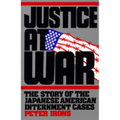 Justice at War: The Story of the Japanese-American Internment Cases