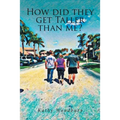 How Did They Get Taller Than Me? - Paperback