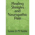 Healing Shingles and Neuropathic Pain - Paperback
