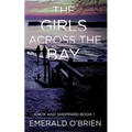 The Girls Across the Bay - Paperback