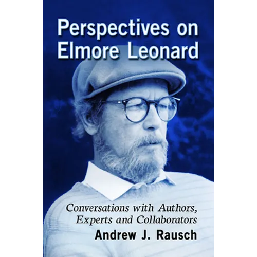 Perspectives on Elmore Leonard: Conversations with Authors, Experts and Collaborators - Paperback